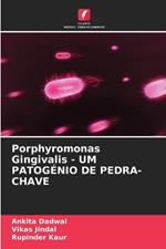 Porphyromonas Gingivalis - UM PATOG?NIO DE PEDRA-CHAVE