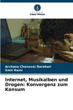 Internet, Musikalben und Drogen: Konvergenz zum Konsum