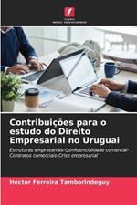 Contribui??es para o estudo do Direito Empresarial no Uruguai