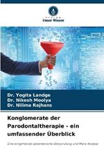 Konglomerate der Parodontaltherapie - ein umfassender ?berblick