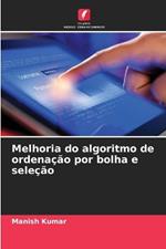 Melhoria do algoritmo de ordena??o por bolha e sele??o