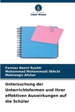 Untersuchung der Unterrichtsformen und ihrer effektiven Auswirkungen auf die Sch?ler