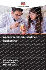 Agents remin?ralisants en dentisterie