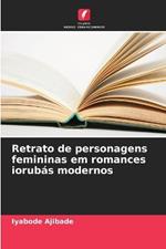 Retrato de personagens femininas em romances iorub?s modernos