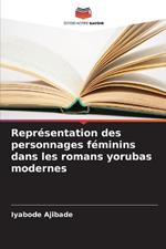 Repr?sentation des personnages f?minins dans les romans yorubas modernes