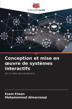 Conception et mise en oeuvre de syst?mes interactifs