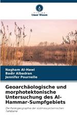 Geoarch?ologische und morphotektonische Untersuchung des Al-Hammar-Sumpfgebiets