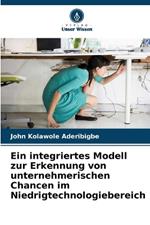 Ein integriertes Modell zur Erkennung von unternehmerischen Chancen im Niedrigtechnologiebereich