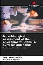 Microbiological assessment of the environment, utensils, surfaces and hands