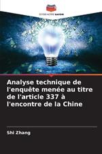 Analyse technique de l'enqu?te men?e au titre de l'article 337 ? l'encontre de la Chine