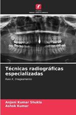 T?cnicas radiogr?ficas especializadas