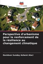 Perspective d'urbanisme pour le renforcement de la r?silience au changement climatique