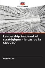 Leadership innovant et strat?gique - le cas de la CNUCED