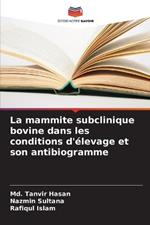 La mammite subclinique bovine dans les conditions d'?levage et son antibiogramme