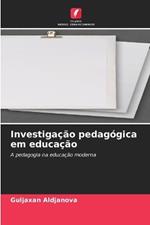 Investiga??o pedag?gica em educa??o