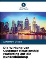 Die Wirkung von Customer Relationship Marketing auf die Kundenbindung