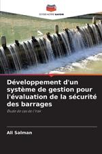 D?veloppement d'un syst?me de gestion pour l'?valuation de la s?curit? des barrages