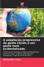 A adapta??o progressiva do gosto chin?s a um gosto mais ocidentalizado