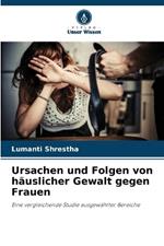 Ursachen und Folgen von h?uslicher Gewalt gegen Frauen