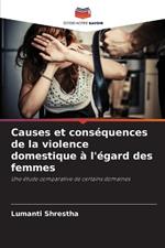 Causes et cons?quences de la violence domestique ? l'?gard des femmes