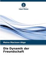 Die Dynamik der Freundschaft