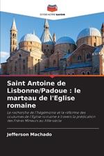 Saint Antoine de Lisbonne/Padoue: le marteau de l'Eglise romaine