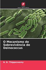 O Mecanismo de Sobreviv?ncia de Deinococcus