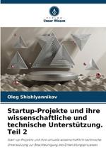 Startup-Projekte und ihre wissenschaftliche und technische Unterst?tzung. Teil 2