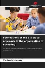 Foundations of the dialogical approach to the organization of schooling