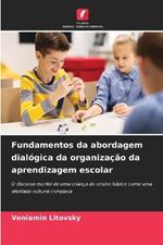 Fundamentos da abordagem dial?gica da organiza??o da aprendizagem escolar