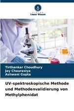 UV-spektroskopische Methode und Methodenvalidierung von Methylphenidat