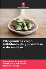 Fitoqu?micos como inibidores da glucosidase e da amilase