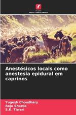 Anest?sicos locais como anestesia epidural em caprinos