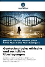 Gentechnologie: ethische und rechtliche ?berlegungen