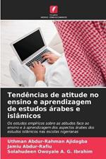 Tend?ncias de atitude no ensino e aprendizagem de estudos ?rabes e isl?micos