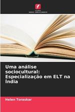 Uma an?lise sociocultural: Especializa??o em ELT na ?ndia