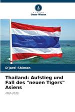 Thailand: Aufstieg und Fall des 