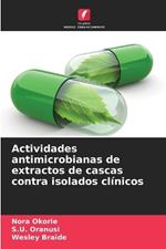 Actividades antimicrobianas de extractos de cascas contra isolados cl?nicos