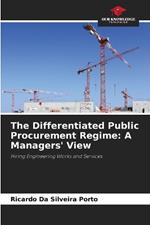 The Differentiated Public Procurement Regime: A Managers' View