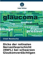 Dicke der retinalen Nervenfaserschicht (RNFL) bei schwarzen Glaukomverd?chtigen
