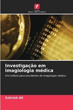 Investiga??o em imagiologia m?dica