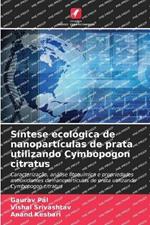 S?ntese ecol?gica de nanopart?culas de prata utilizando Cymbopogon citratus