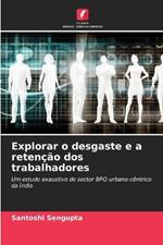 Explorar o desgaste e a reten??o dos trabalhadores