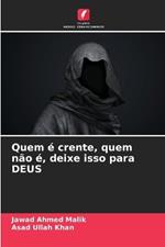 Quem ? crente, quem n?o ?, deixe isso para DEUS