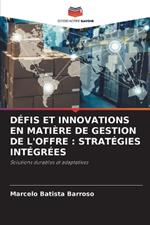 D?fis Et Innovations En Mati?re de Gestion de l'Offre: Strat?gies Int?gr?es