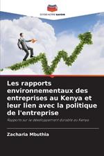 Les rapports environnementaux des entreprises au Kenya et leur lien avec la politique de l'entreprise