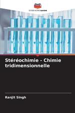 St?r?ochimie - Chimie tridimensionnelle