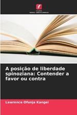 A posi??o de liberdade spinoziana: Contender a favor ou contra