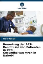 Bewertung der ART-Kenntnisse von Patienten in zwei Gesundheitszentren in Nairobi