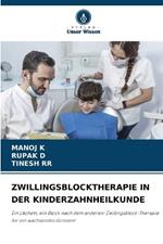 Zwillingsblocktherapie in Der Kinderzahnheilkunde